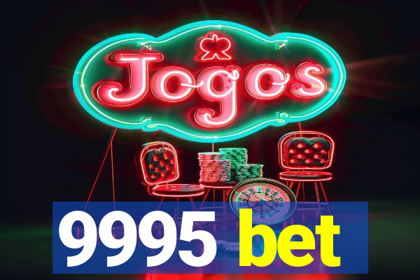 9995 bet